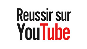 Réussir sur Youtube